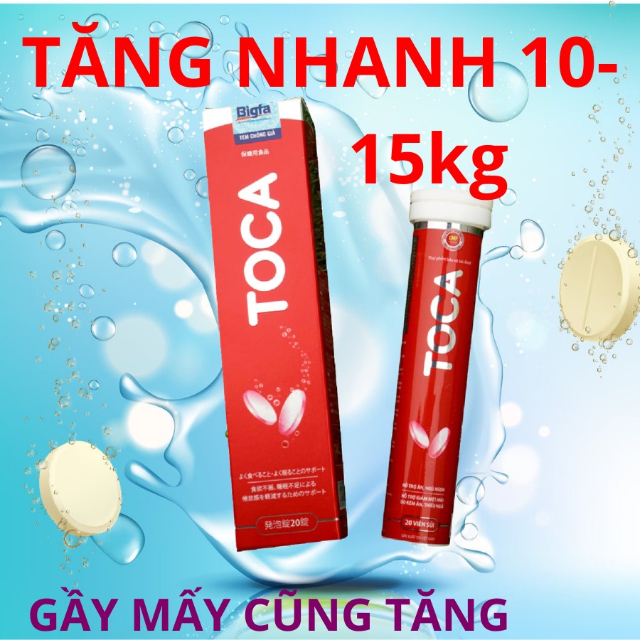 Viên sủi TOCA - Hỗ trợ tăng cân, ăn ngon, ngủ ngon, giảm mệt mỏi