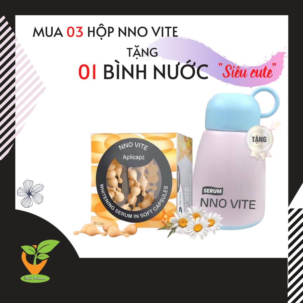 VIÊN VITAMIN NNO VITE 30v - Da trắng và sáng màu, dưỡng sâu bên trong [serum dưỡng trắng]