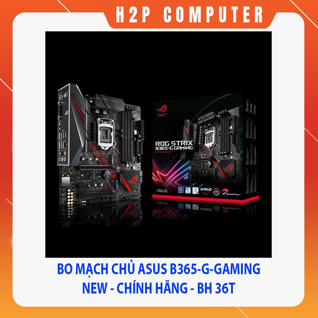 Bo mạch chủ Asus B365-G Gaming - New - chính hãng - Full Box - BH 36 Tháng