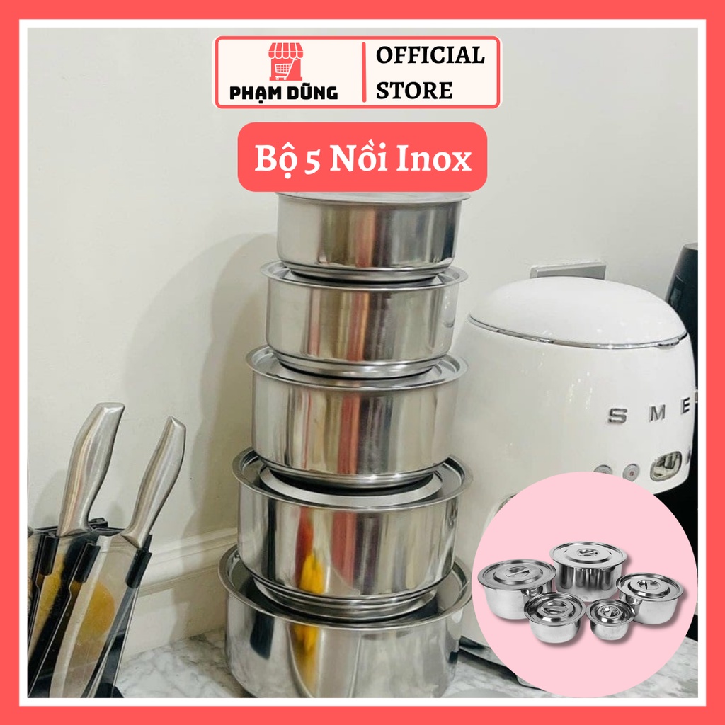 Bộ Nồi Inox Không Quai Tiện Lợi - Bộ 5 Thố Inox Có Nắp