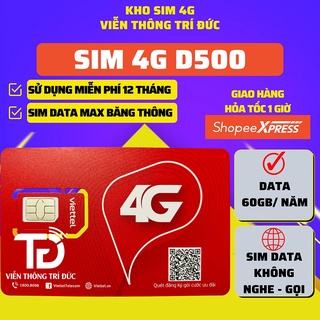 Sim 4G Viettel Trọn Gói 1 Năm D500/D500T/12UMAX50N, Vinaphone D500 Data 5Gb/Tháng, Sim 4G 1 Năm Data Không giới hạn