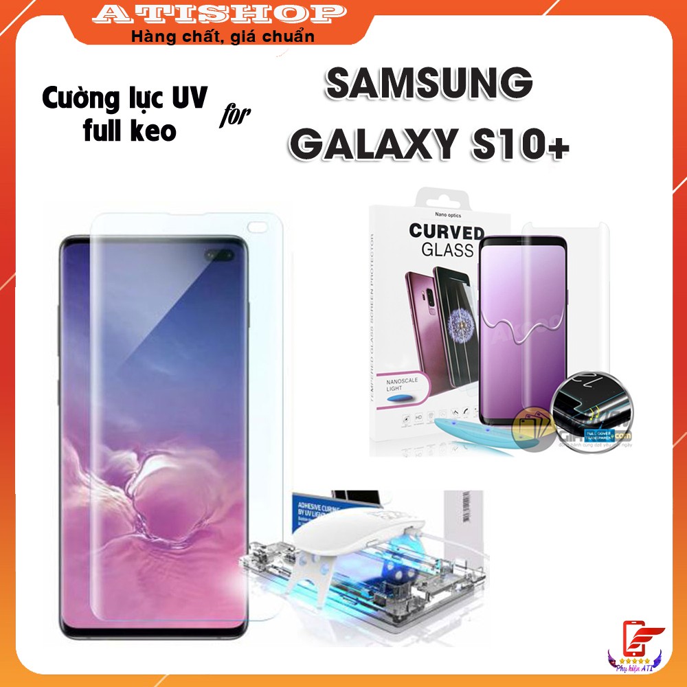 Kính cường lực Samsung S10 Plus, S10 - Full keo UV - Loại xịn