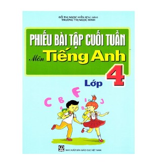Sách - Phiếu bài tập cuối tuần Tiếng Anh lớp 4- NXB Giáo dục Việt Nam