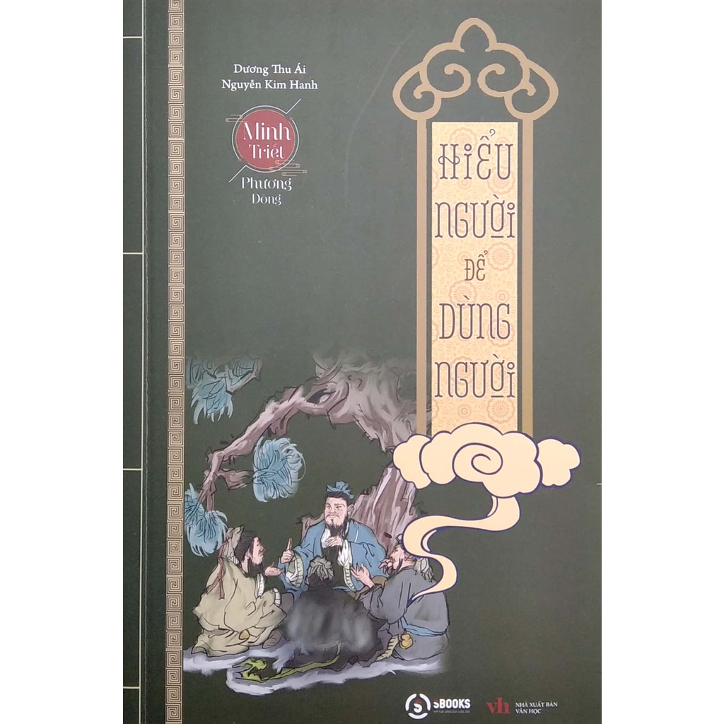 Sách Minh Triết Phương Đông - Hiểu Người Để Dùng Người