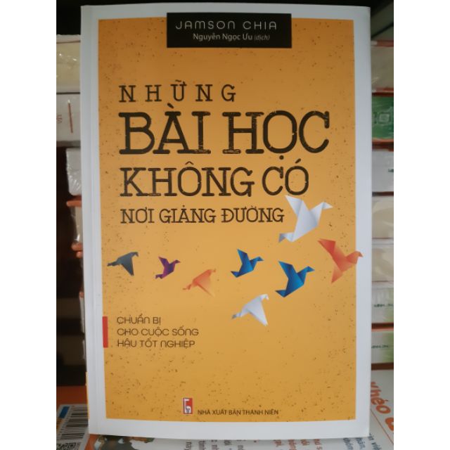 Sách mới - Những Bài Học Không Có Nơi Giảng Đường