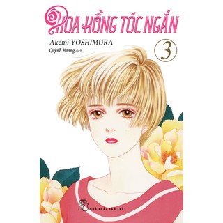 Truyện tranh Hoa hồng tóc ngắn tập 3 - NXB Trẻ
