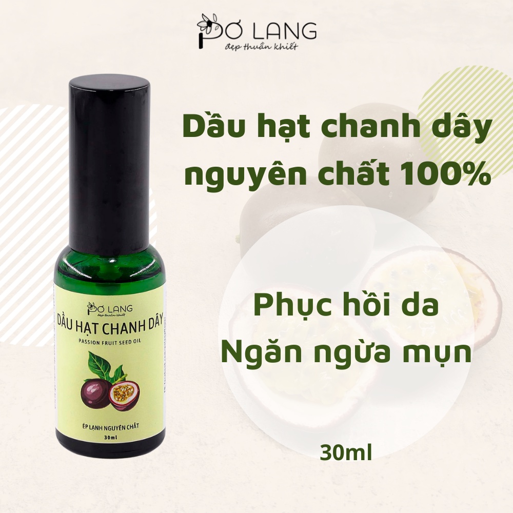 Dầu hạt chanh dây ngăn ngừa mụn Pơ Lang 30ml (100% Thiên nhiên - Ép lạnh nguyên chất từ hạt chanh dây) | BigBuy360 - bigbuy360.vn