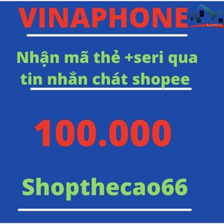 Thẻ cào Vinaphone 100k nhận Mã thẻ + Seri