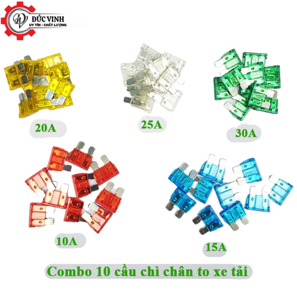 Combo 10 Cầu Chì Ô Tô Xe Hơi Chân To 10A, 15A, 20A, 25A, 30A Sử Dụng Cho Xe Tải