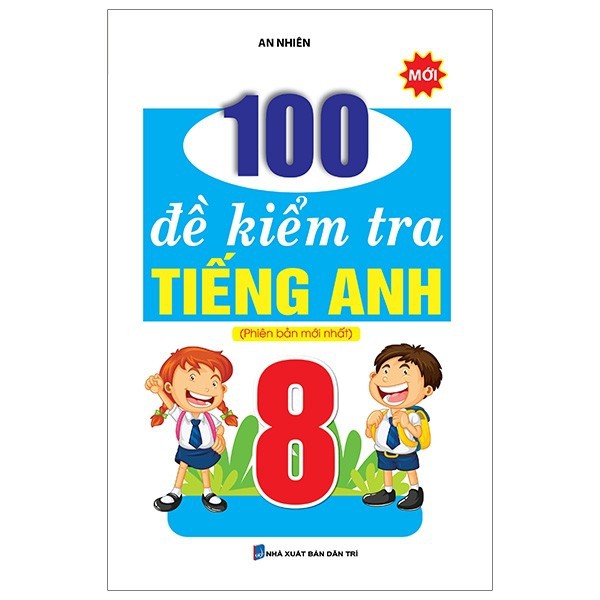 Sách - 100 Đề Kiểm Tra Tiếng Anh Lớp 8