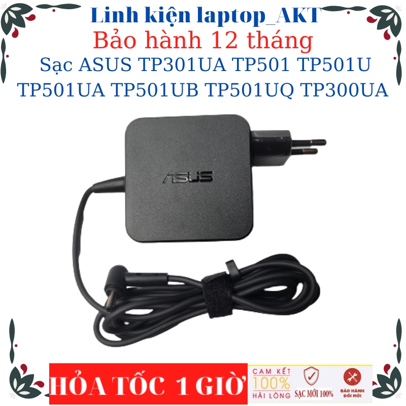 Sạc Laptop ASUS TP301UA TP501 TP501U TP501UA TP501UB TP501UQ TP300UA Sạc 19V-2.37A/3.42A-45W/65W- vuông chân nhỏ