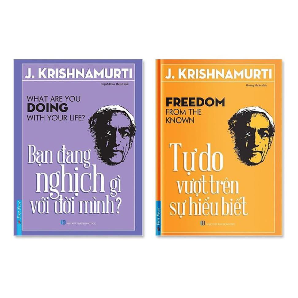 Sách First News - Combo 2 Cuốn Của J.Krishnamurti: Bạn Đang Nghịch Gì Với Đời Mình &amp; Tự Do Vượt Trên Sự Hiểu Biết