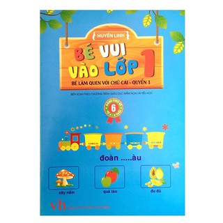 Sách - Bé Vui Vào Lớp 1 - Bé Làm Quen Với Chữ Cái (Quyển 1)