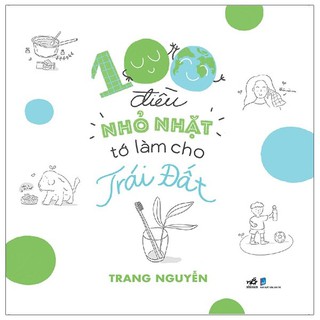 Sách - 100 điều nhỏ nhặt tớ làm cho Trái Đất