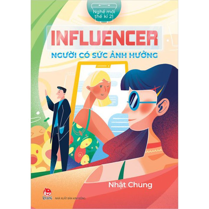 Sách - Nghề mới thế kỉ 21 - Infuencer - Người có sức ảnh hưởng - Nxb Kim Đồng