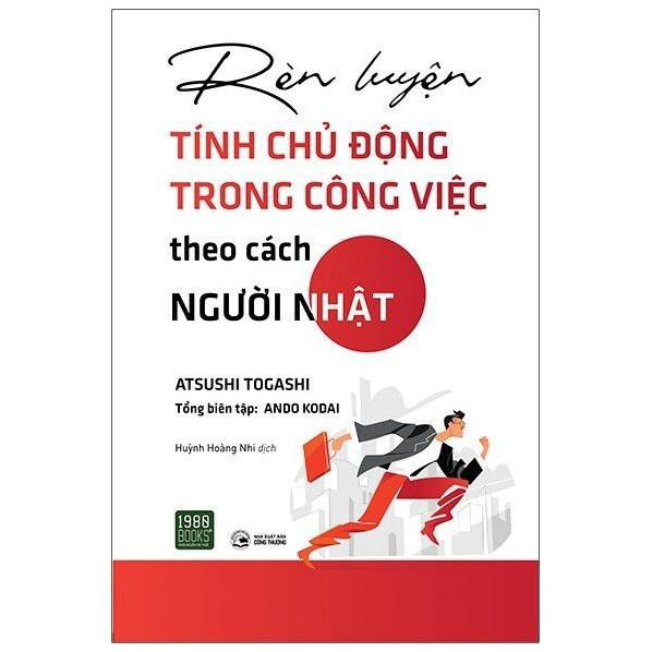 Sách - Rèn Luyện Tính Chủ Động Trong Công Việc Theo Cách Người Nhật [1980Books]