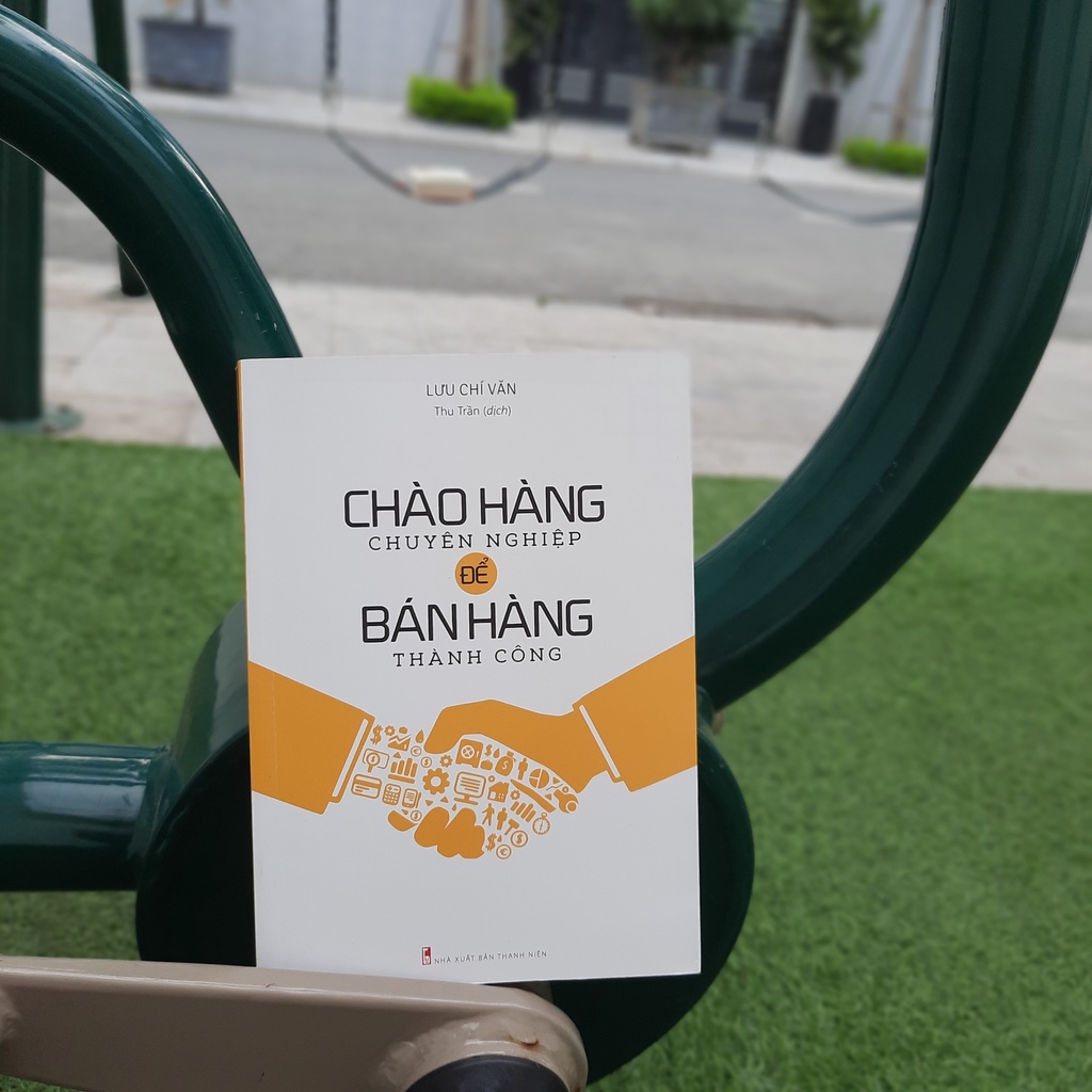 Sách: Chào Hàng Chuyên Nghiệp Để Bán Hàng Thành Công - Kim Chỉ Nam Của Nhân Viên Bán hàng