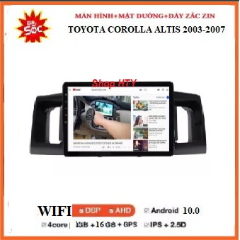 Bộ Đầu DVD Android RAM1G/2G Cho Ô Tô Corolla Altis 2003-2007 Tích Hợp GPS Chỉ Đường, Xem Camera Lùi,Có Mặt Dưỡng và Giắc