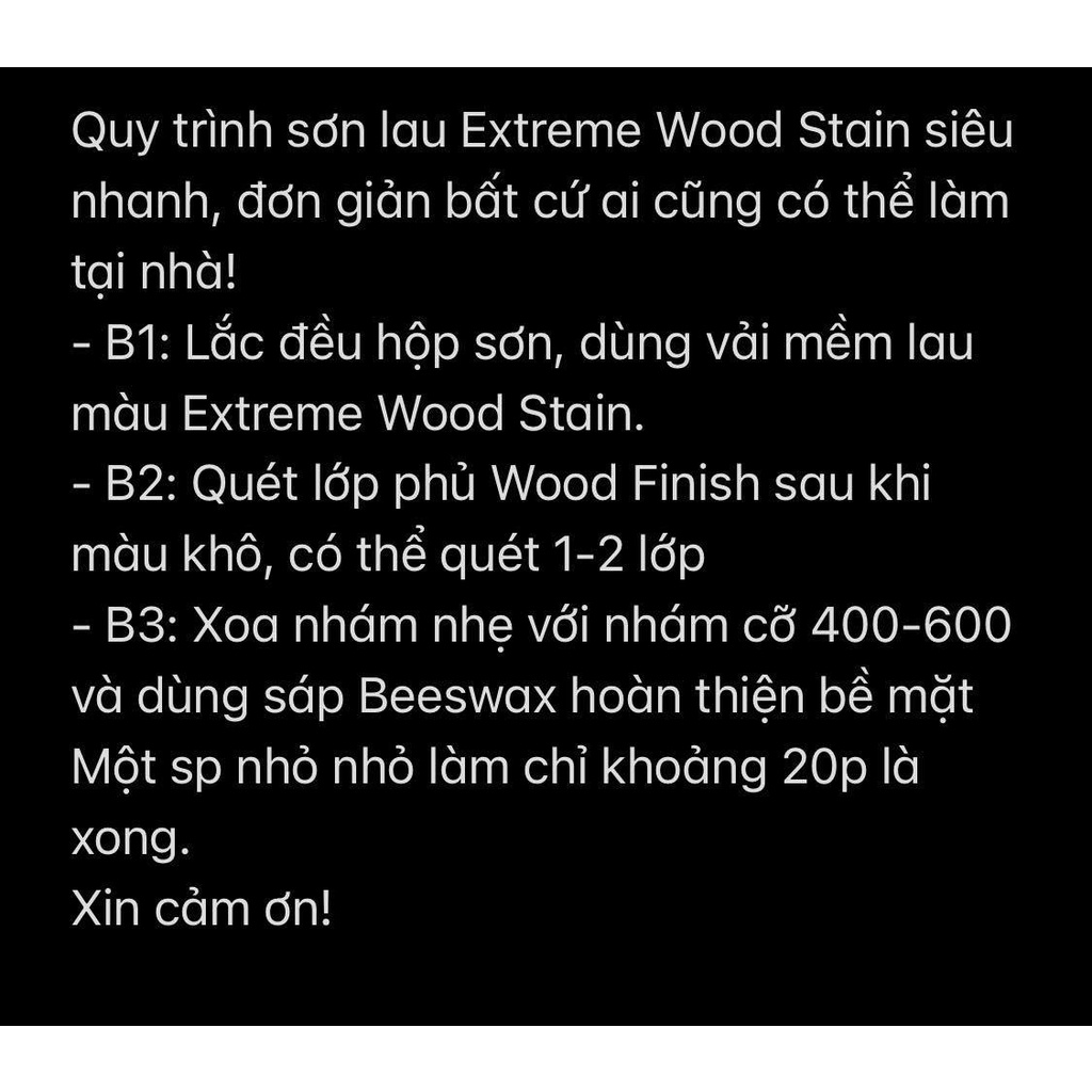 Combo sơn lau gỗ Extreme Wood Stain Creative Life Vietnam mã 8xx hoàn thiện bóng mờ