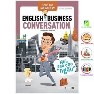 Sách - Sống Sót Nơi Công Sở: English Business Conversation – Nói Sao Cho “Ngầu” [AlphaBooks]