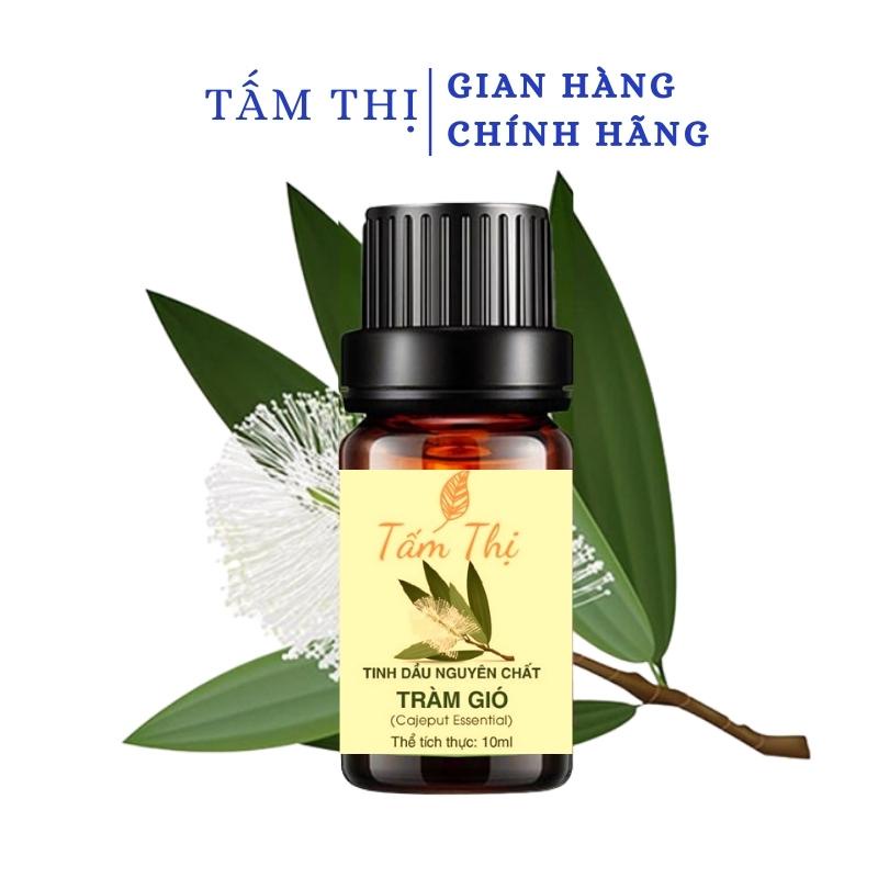 Tinh Dầu Tràm Gió TẤM THỊ Chiết Xuất Thiên Nhiên Nguyên Chất Lọ 10ml Hương Tràm Gió Giúp Thơm Phòng Đuổi Muỗi Khử Mùi