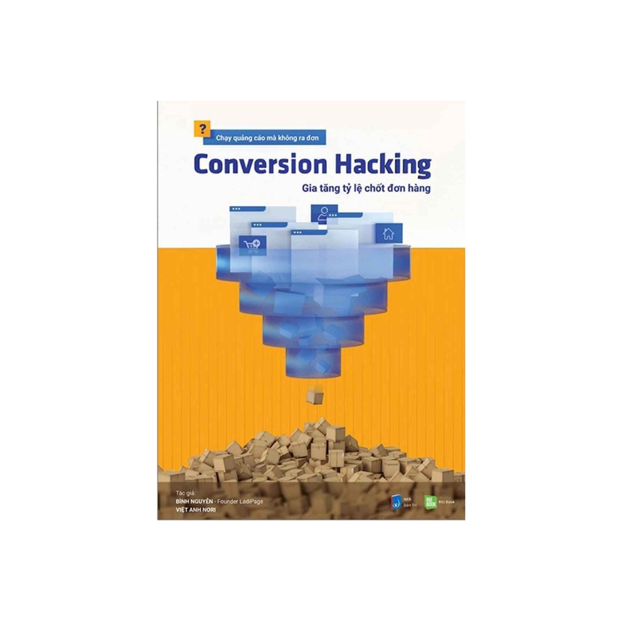 Sách - Conversion Hacking Gia Tăng Tỷ Lệ Chốt Đơn Hàng