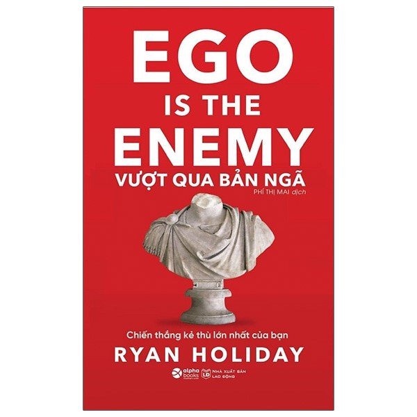 Sách - Vượt Qua Bản Ngã - Ego is the Enemy - AD.BOOKS