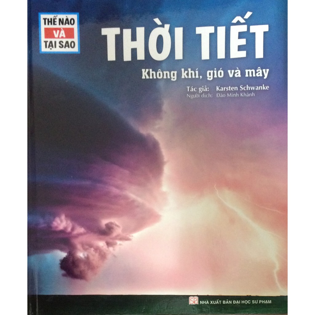 Sách - Thế Nào Và Tại Sao - Thời Tiết : Không Khí, Gió Và Mây