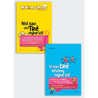 Combo Nói Sao Cho Trẻ Nghe Lời + Vì Sao Trẻ Không Nghe Lời