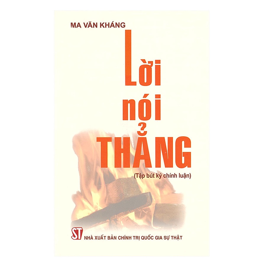 Sách Lời Nói Thẳng (Tập Bút Ký Chính Luận) - NXB Chính Trị Quốc Gia Sự Thật