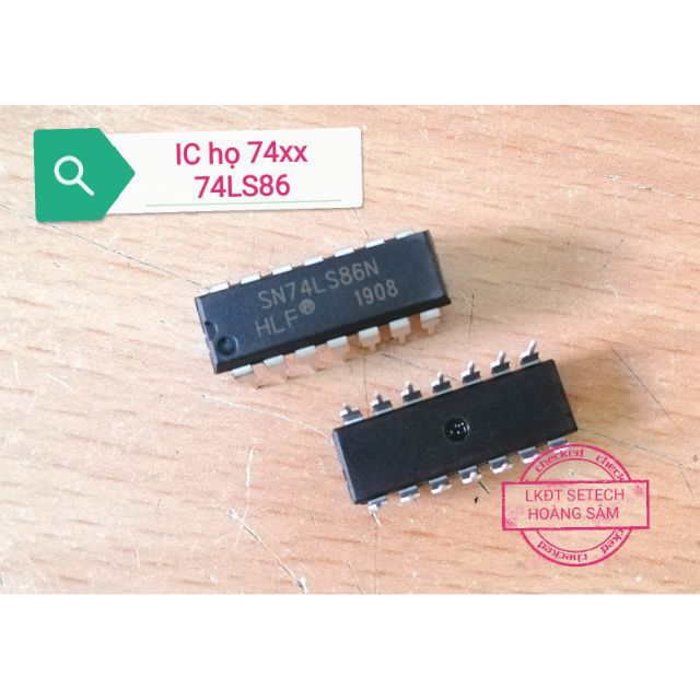 IC số họ 74LSxxxx 75LS00 74LS02 74LS76 74LS86 74LS90 74LS164 74LS165 74LS192 chân cắm