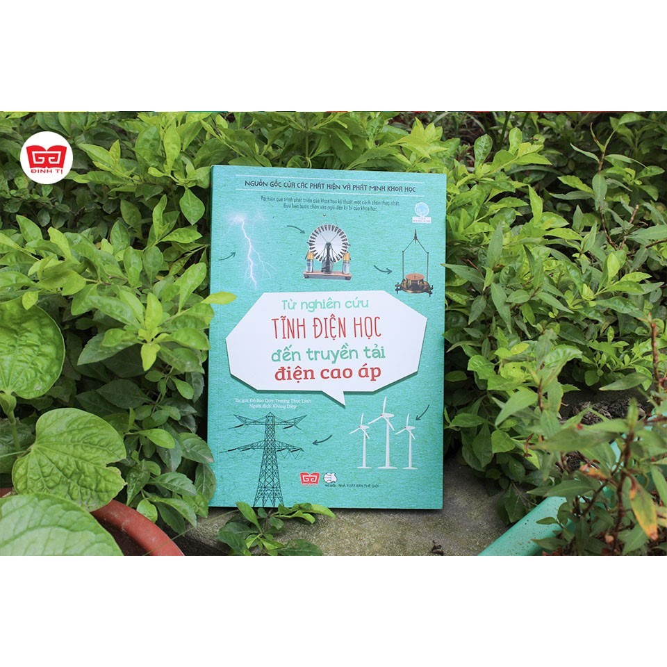 SÁCH - Nguồn gốc của các phát hiện và phát minh khoa học - Từ nghiên cứu Tĩnh điện học đến truyền tải điện cao áp