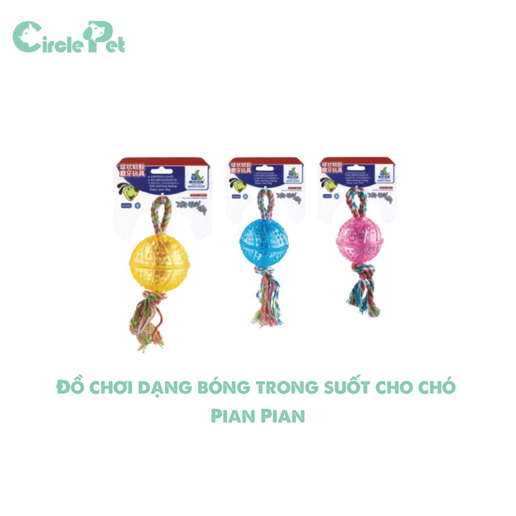 Đồ Chơi Pian Pian Dạng Bóng Trong Suốt Dành Cho Chó An Toàn Siêu Bên - Circle Pet