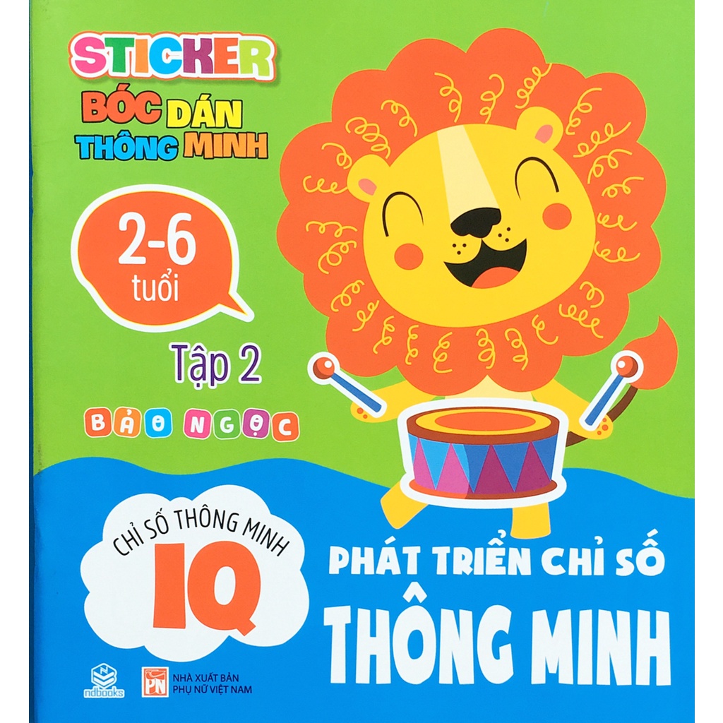 Sách - Sticker Bóc Dán Thông Minh - Phát Triển Chỉ Số Thông Minh IQ ( 2 - 6 tuổi ) - Ndbooks