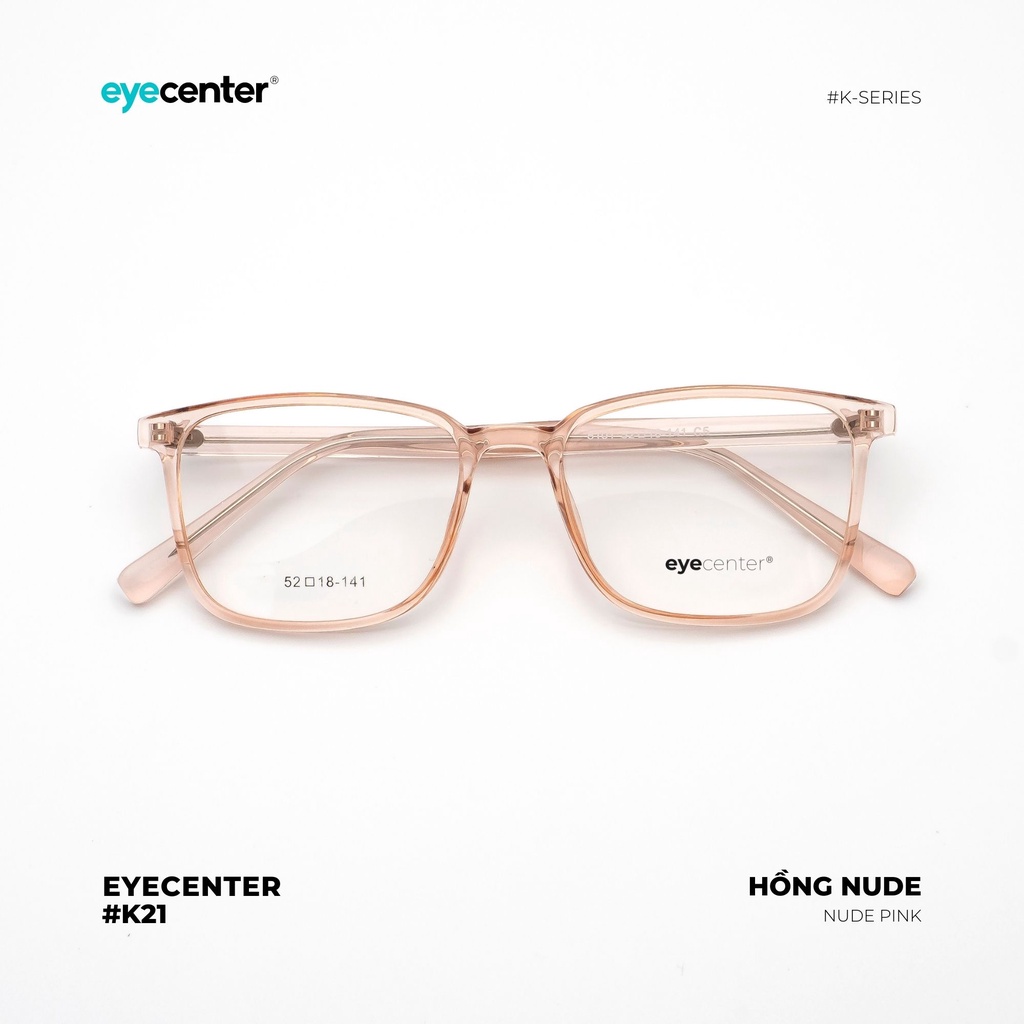 Gọng kính cận nam nữ K21-S chính hãng EYECENTER lõi thép chống gãy nhập khẩu by Eye Center Vietnam