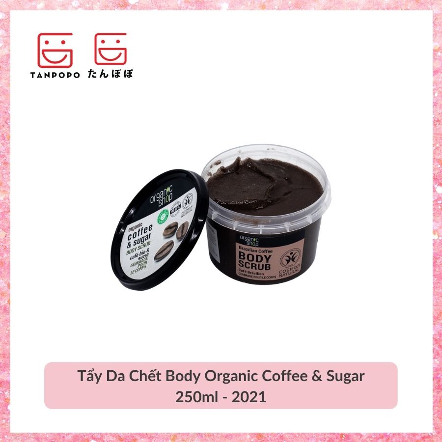[Có sẵn] [Chính hãng] Tẩy Da Chết Body Organic Coffee &amp; Sugar 250ml - 2021