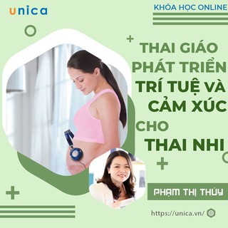 Toàn quốc- [E-voucher] FULL khóa học MẸ BẦU- THAI GIÁO- Phát triển trí tuệ & cảm xúc cho con trong bụng mẹ- UNICA.VN