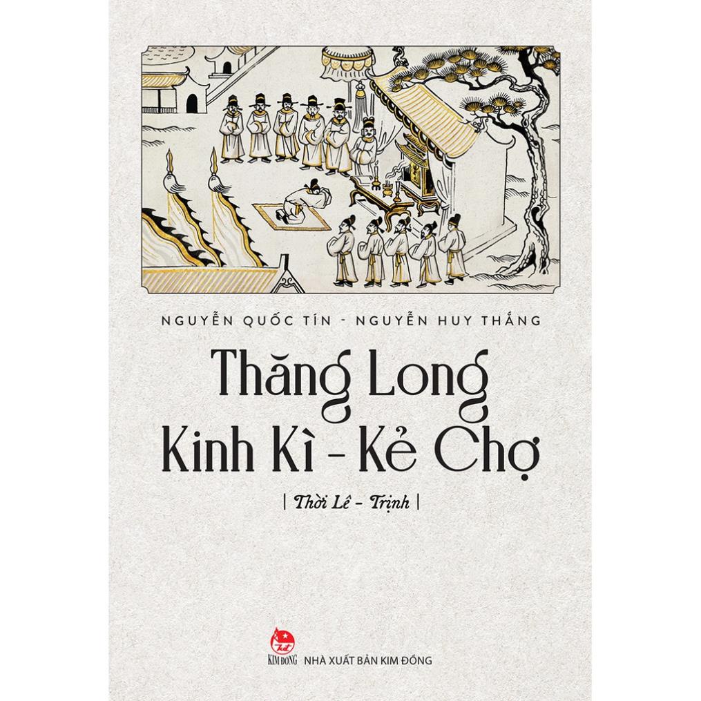 Sách - Thăng Long Kinh Kì - Kẻ Chợ ( 2 Cuốn Lẻ tùy chọn) - NXB Kim Đồng