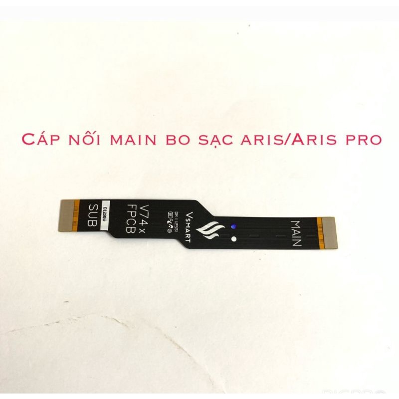 Cáp Nối Main bo sạc Aris / Aris pro