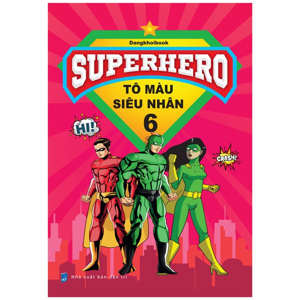 Sách - Superhero - Tô Màu Siêu Nhân 6 - 9786043567120