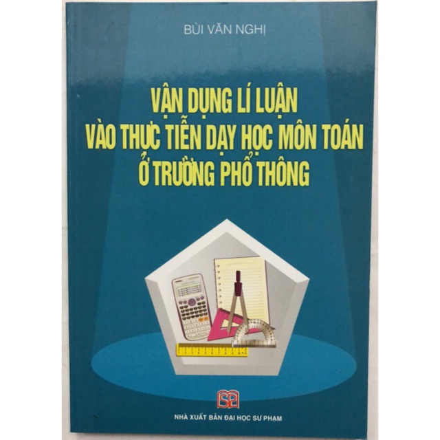 Sách - Vận dụng lí luận vào thực tiễn dạy học môn Toán ở trường phổ thông