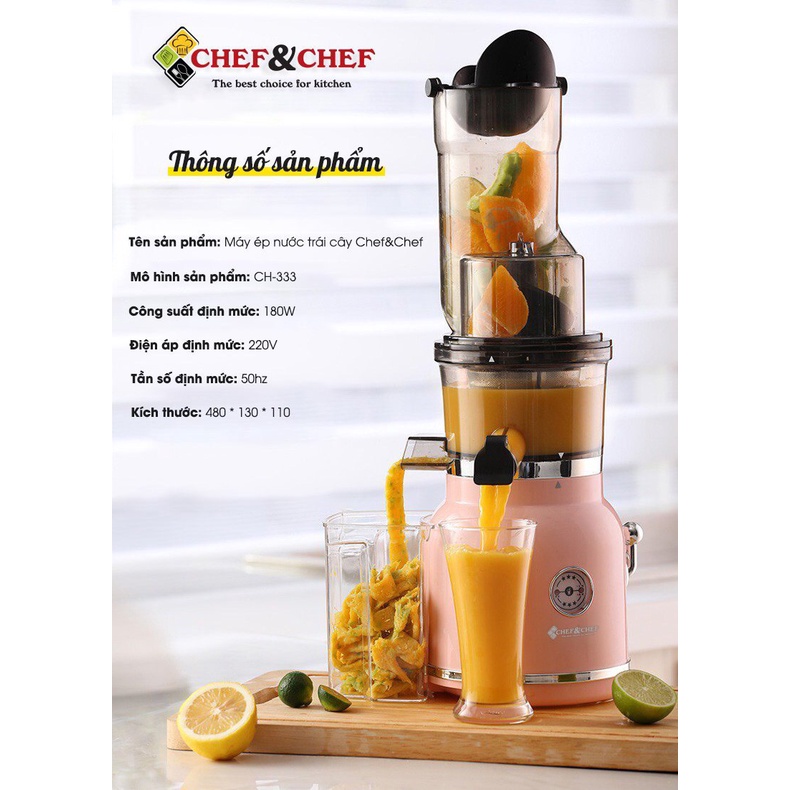 Máy ép chậm nguyên quả Chef &amp; Chef CH-333 chỉ mất 3 - 5 phút bạn có ngay ly nước ép tươi ngon, bổ dưỡng