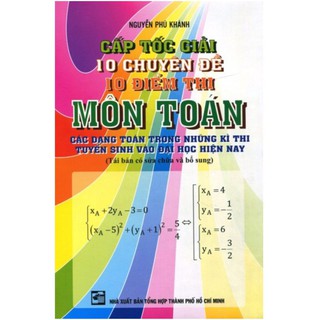 Cấp Tốc Giải 10 Chuyên Đề 10 Điểm Thi Môn Toán
