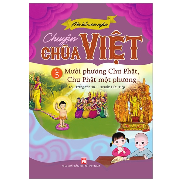 Sách Mẹ Kể Con Nghe - Chuyện Chùa Việt - Tập 5: Mười Phương Chư Phật, Chư Phật Một Phương
