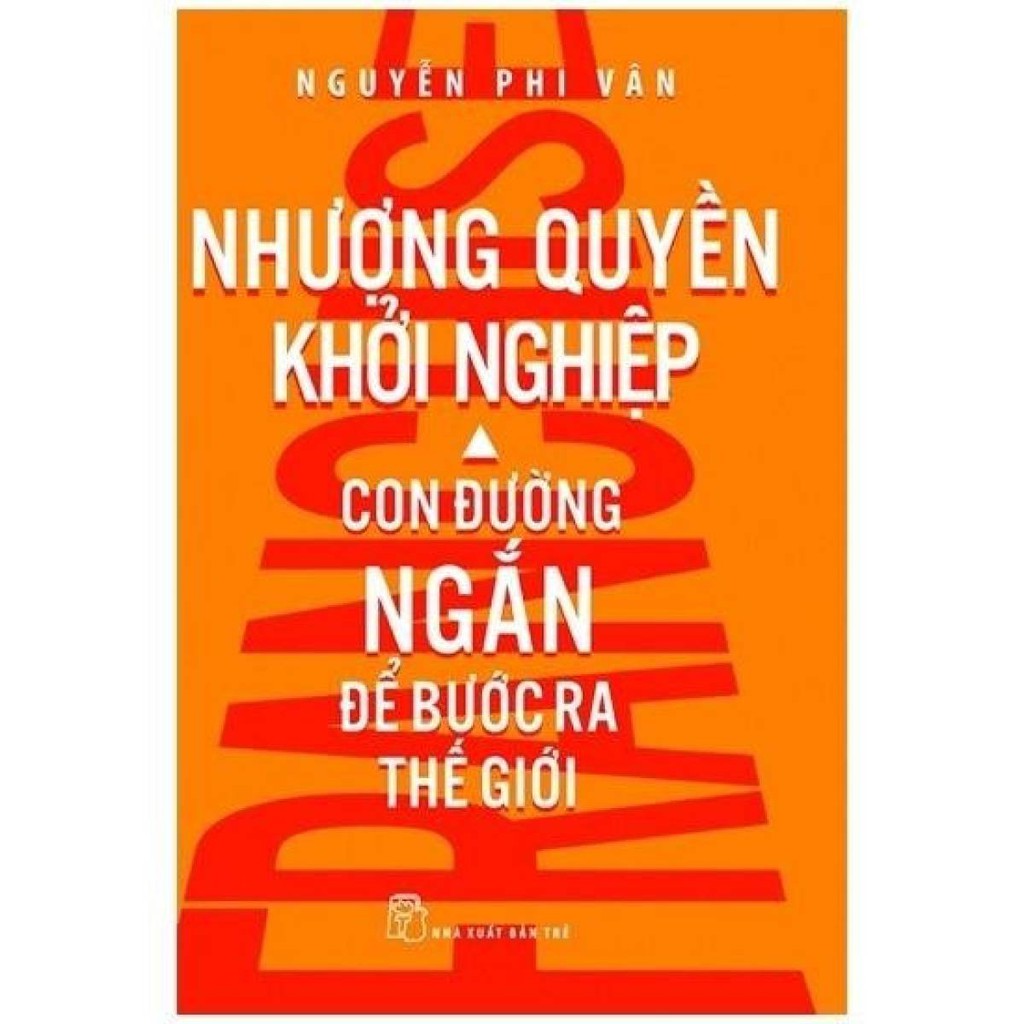 Sách - Nhượng quyền khởi nghiệp - Con đường ngắn để bước ra thế giới | BigBuy360 - bigbuy360.vn