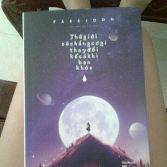 Sách - Thế giới sẽ chẳng có gì thay đổi kể cả khi bạn khóc | BigBuy360 - bigbuy360.vn