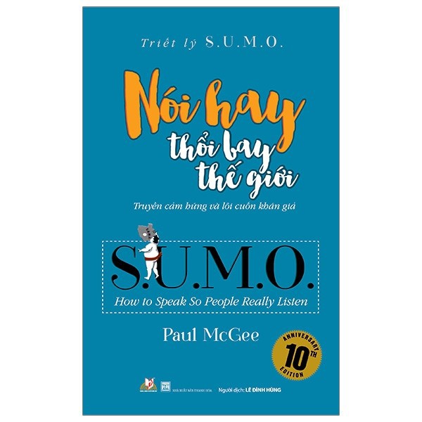 Sách Triết Lý S.U.M.O - 3 Cuốn (Nói Hay Thổi Bay Thế Giới, Ngừng Than Đời Sẽ Sang Trang, Mỉm Cười Thu Phục Lòng Người)