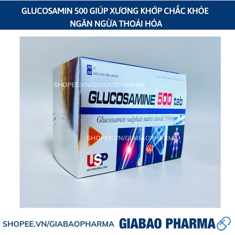 Viên uống GLUCOSAMIN 500 – Giúp xương chắc khớp khỏe, ngăn ngừa thoái hóa khớp, tái tạo mô sụn