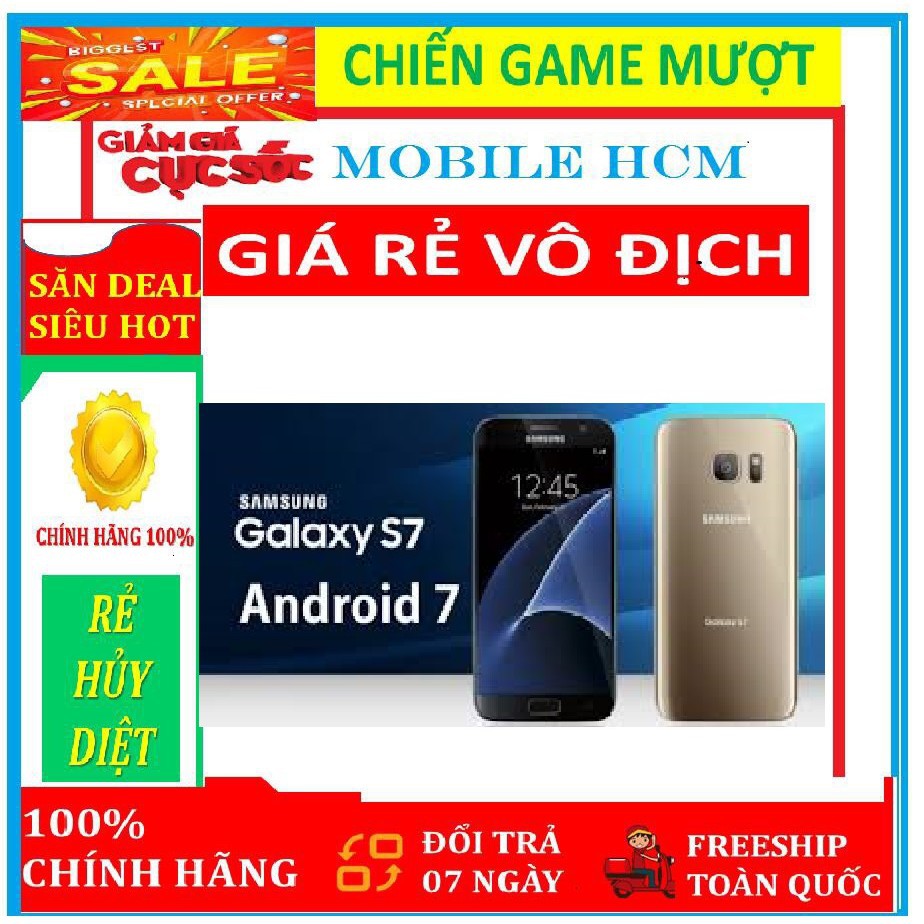 điện thoại Samsung Galaxy S7 ram 4G bộ nhớ 32g mới, CHÍNH HÃNG - => CẤU HÌNH MẠNH: CHƠI PUBG – FREE FIRE – LIÊN QUÂN MƯ