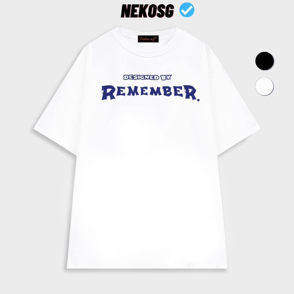 Áo thun tay lỡ form rộng Remember NEKOSG, áo phông form rộng Unisex ATL270